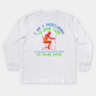 I am a programmer, to save time, let's just assume that i'm never wrong Kids Long Sleeve T-Shirt